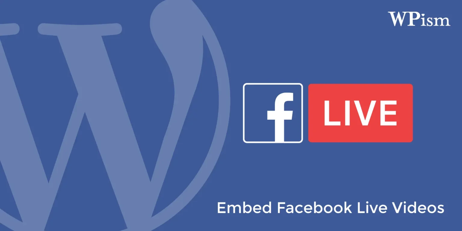 How to Embed Facebook Live Videos in WordPress Website Blog