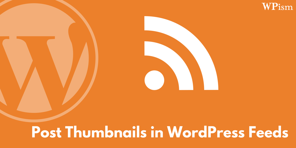 Post Thumbnails RSS Feeds WordPress