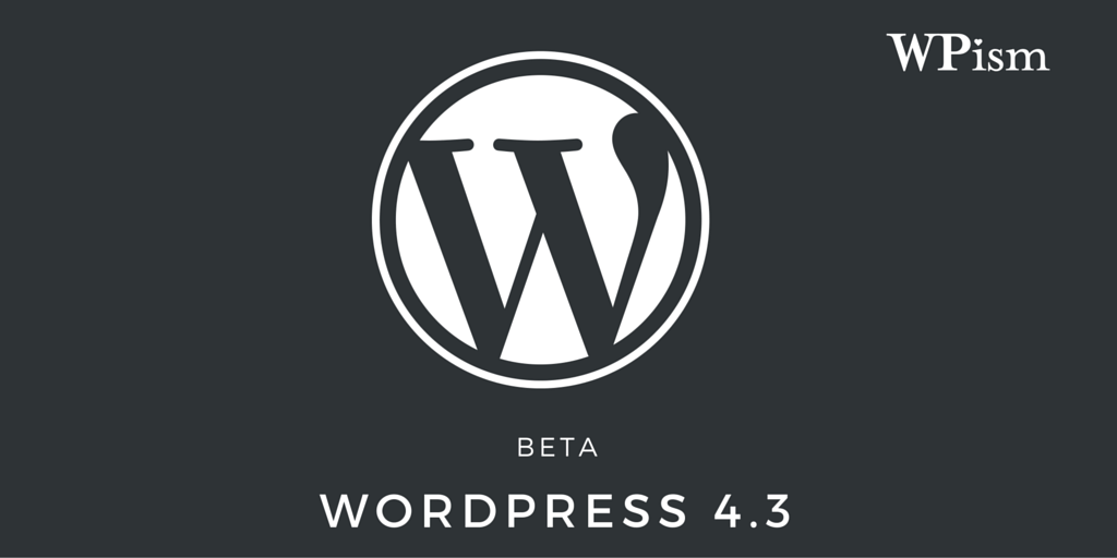 WordPress 4.3 Beta Features