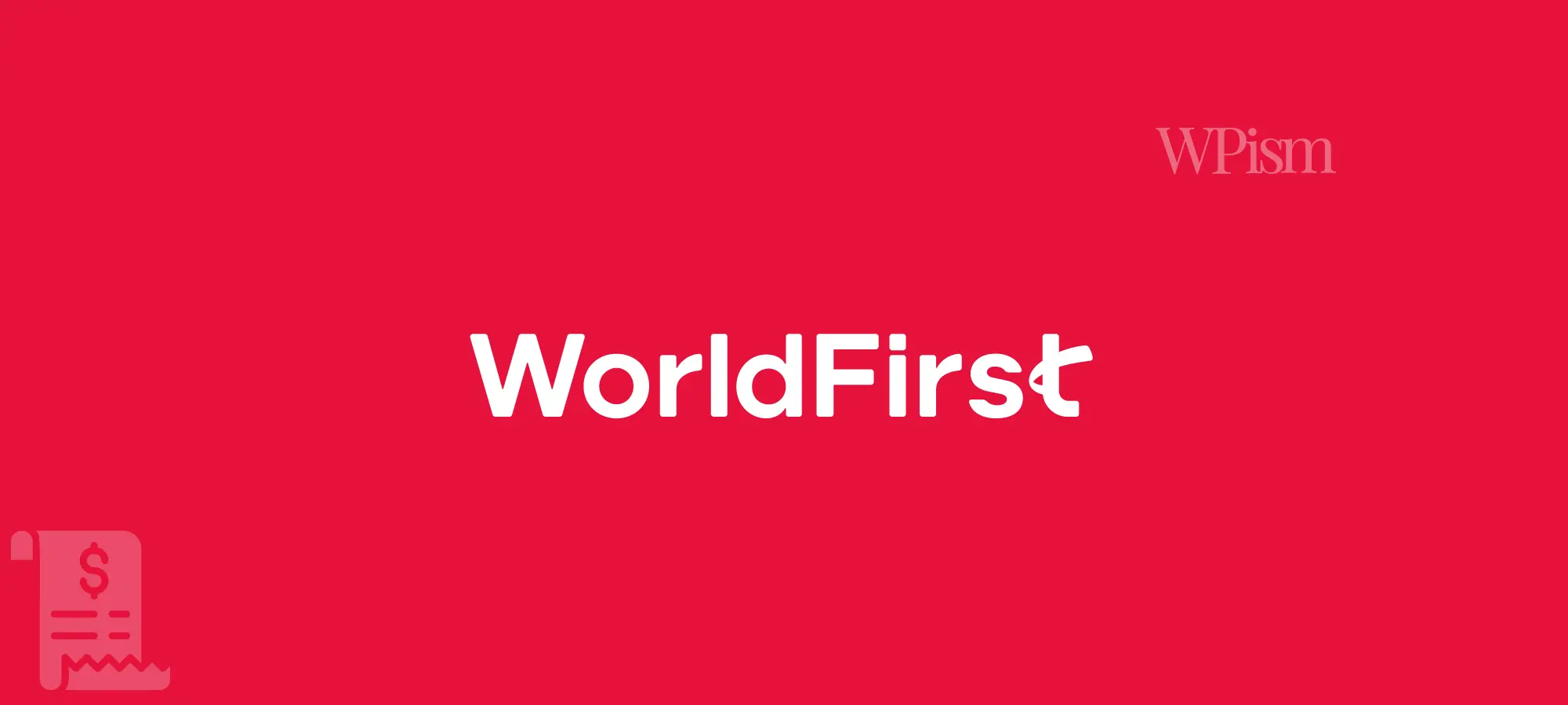 WorldFirst Deal 2026 – Claim £80 + 40% FX OFF 3 WorldFirst Promo Code Featured WPism